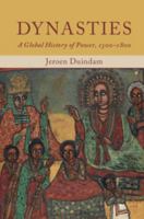 Dynasties: A Global History of Power, 1300-1800 1107637589 Book Cover