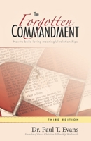 The Forgotten Commandment: how to build loving meaningful relationships 159571586X Book Cover