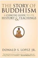 The Story of Buddhism: A Concise Guide to its History & Teachings 0060099275 Book Cover