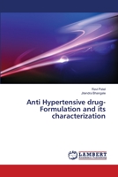 Anti Hypertensive drug- Formulation and its characterization 3659355208 Book Cover