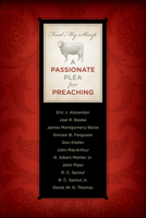 Feed My Sheep: A Passionate Plea for Preaching