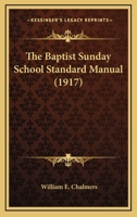 The Baptist Sunday School Standard Manual 1104479540 Book Cover