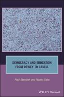 Democracy and Education from Dewey to Cavell 1119432715 Book Cover