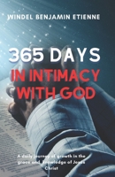 365 days in intimacy with God: A daily journey of growth in the grace and knowledge of Jesus Christ B0CM1KMGG1 Book Cover