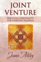 Joint Venture: Practical Spirituality for Everyday Pilgrims 1573125814 Book Cover