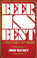 Beer Is Best: A History of Beer B006RMOK5G Book Cover