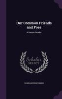 Our Common Friends and Foes: A Nature Reader 1110008910 Book Cover