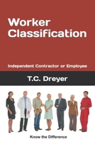 Worker Classification: Independent Contractor or Employee B0BG5FXPH3 Book Cover