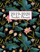 Teacher Planner: Lesson Plan for Class Organization | Weekly and Monthly Agenda | Academic Year August - July | Pink Floral Print (2019-2020) 1076236200 Book Cover