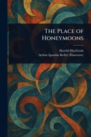 The Place of Honeymoons 1546513841 Book Cover