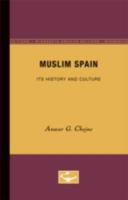 Muslim Spain, Its History and Culture 0816606889 Book Cover