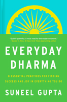 Everyday Dharma: 8 Essential Practices for Finding Success and Joy in What You Do 0063143879 Book Cover