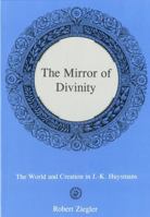 The Mirror of Divinity: The World and Creation in J.-K. Huysmans 0874138736 Book Cover