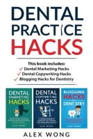 Dental Practice Hacks: Includes Dental Marketing Hacks, Dental Copywriting Hacks & Blogging Hacks For Dentistry 1989874290 Book Cover