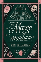 The Hearth Witch's Guide to Magic & Murder (Standard Edition) (The Hemlock Saga, 1) 1464247978 Book Cover