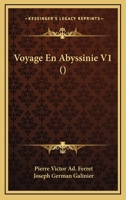 Voyage En Abyssinie V1 () 1168147190 Book Cover
