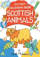 My First Colouring Book: Scottish Animals 1780278640 Book Cover