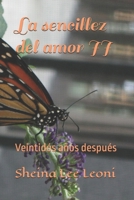 La sencillez del amor II: Veintidós años después (Spanish Edition) B0FPB1H4PD Book Cover