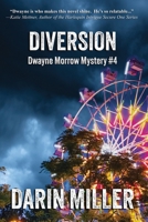 Diversion: Dwayne Morrow Mystery #4 1736866699 Book Cover
