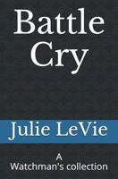 Battle Cry: A Watchman's Collection 1798469618 Book Cover