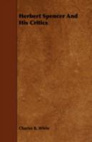 Herbert Spencer And His Critics 1443760765 Book Cover