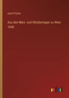 Aus den März- und Oktobertagen zu Wien 1848 3368390821 Book Cover