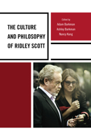 The Culture and Philosophy of Ridley Scott 1498511775 Book Cover