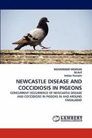 NEWCASTLE DISEASE AND COCCIDIOSIS IN PIGEONS: CONCURRENT OCCURRENCE OF NEWCASTLE DISEASE AND COCCIDIOSIS IN PIGEONS IN AND AROUND FAISALABAD 3838367189 Book Cover