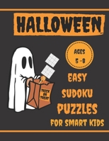 Halloween Easy Sudoku Puzzles for Smart Kids Ages 5-8: Fun Halloween activity workbook to grow logic skills for smart kids . B08HRV32NR Book Cover