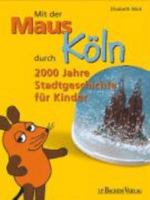 Mit der Maus durch Köln 3761619146 Book Cover