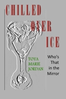 Chilled Over Ice: Who's That in the Mirror B084QHPCT4 Book Cover
