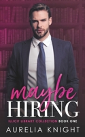 Maybe Hiring: Illicit Library Collection Book 1 B09SP1G518 Book Cover