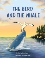 The Bird and the Whale: A Story of Unlikely Friendship 1736523406 Book Cover