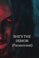 SHE'S THE DEMON (Paranormal) B0DRYYSH62 Book Cover