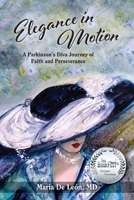 Elegance in Motion : A Parkinson's Diva Journey of Faith and Perseverance 1956856552 Book Cover