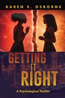 Getting it Right: A Psychological Thriller 1685138039 Book Cover