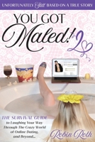 You Got Maled! Volume 2: The Survival Guide to Laughing Your Way Through the Crazy World of Online Dating, and Beyond. B0CTF18MQL Book Cover