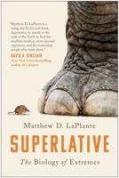 Superlative: The Biology of Extremes 195066533X Book Cover