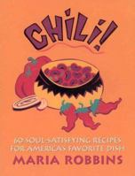 Chili!: 60 Soul-Satisfying Recipes for America's Favorite Dish 0312130406 Book Cover