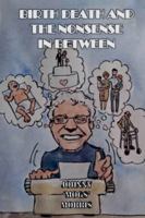 Birth Death And The Nonsense In Between 1835308104 Book Cover