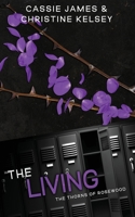 The Living: A Reverse Harem Bully Romance (The Thorns of Rosewood) B0C522JNV4 Book Cover