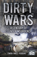 Dirty Wars: A Century of Counterinsurgency 0752464116 Book Cover