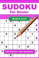 Sudoku For Senior Hard Level 100 Puzzles With Solution: Adult Activities Book For Fun And Relaxation With Big Font As 1 Table Per Page. Convenient To Carrying With Traveling Size 6x9 Inches. B0CTMJ6XP9 Book Cover