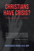 Christians have Crisis?: Understanding Crisis and the Aftermath 1641144610 Book Cover