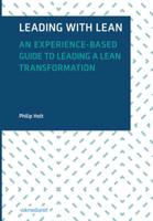 Leading with Lean: An Experience-Based Guide to Leading a Lean Transformation 9462761744 Book Cover