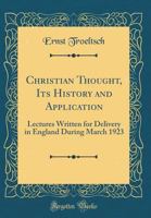 Christian Thought - Its History and Application. Edited with an Introduction and Index by B.F. von Hügel. Univ. of London Press. 1923. 1013994353 Book Cover