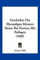 Geschichte Des Ehemaligen Klosters Steine Bei Norten, Mit Beilagen (1800) 1168362458 Book Cover