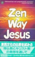 Zen Way: Jesus Way 0804818851 Book Cover