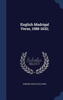 English Madrigal Verse, 1588-1632; 134016521X Book Cover