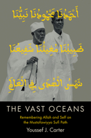 The Vast Oceans: Remembering Allah and Self on the Mustafawiyya Sufi Path (Islamic Civilization and Muslim Networks) 1469693577 Book Cover